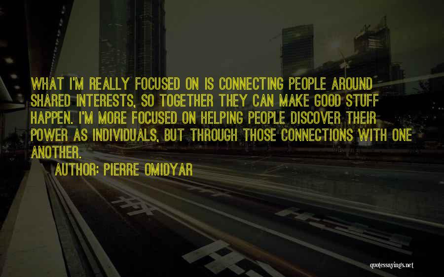 Really Good Stuff Quotes By Pierre Omidyar