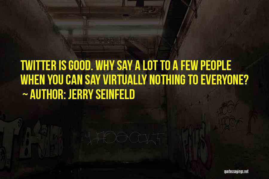 Really Good Twitter Quotes By Jerry Seinfeld