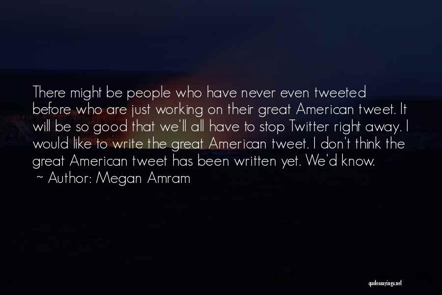 Really Good Twitter Quotes By Megan Amram