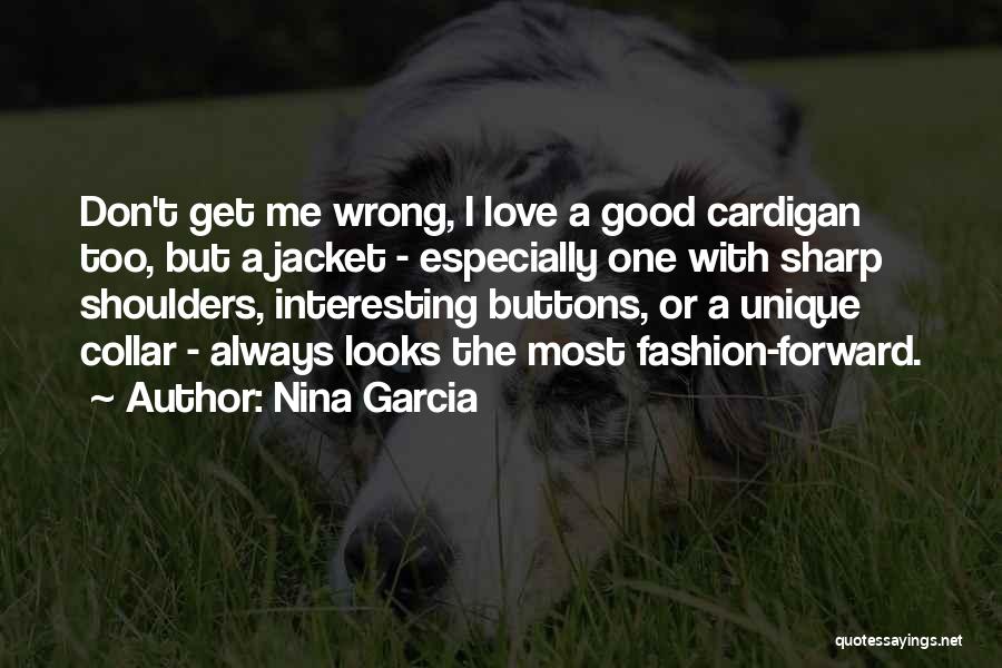 Really Good Unique Quotes By Nina Garcia
