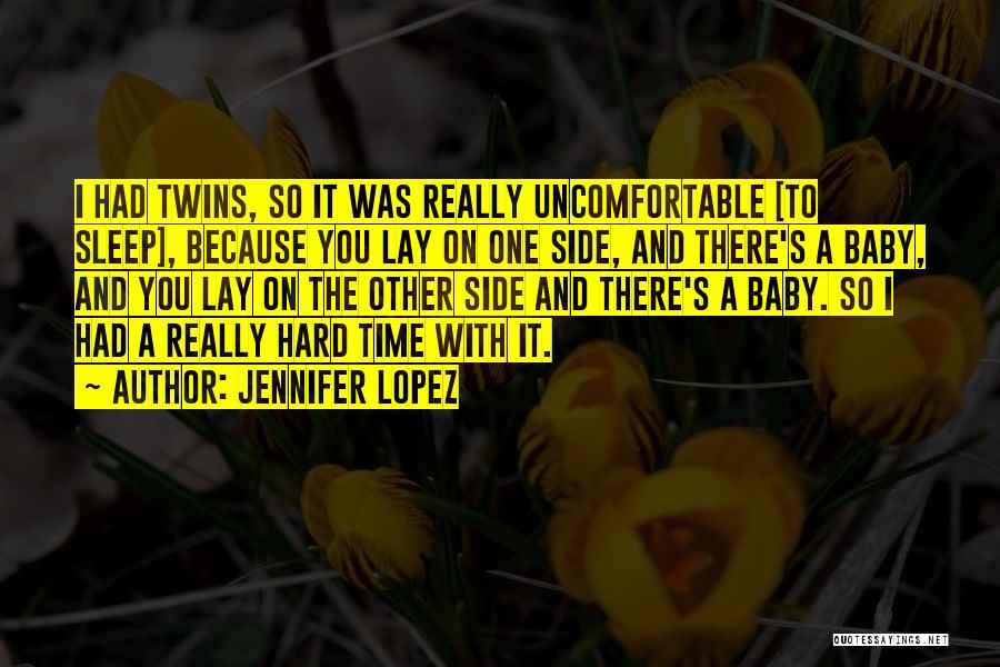 Really Hard Times Quotes By Jennifer Lopez