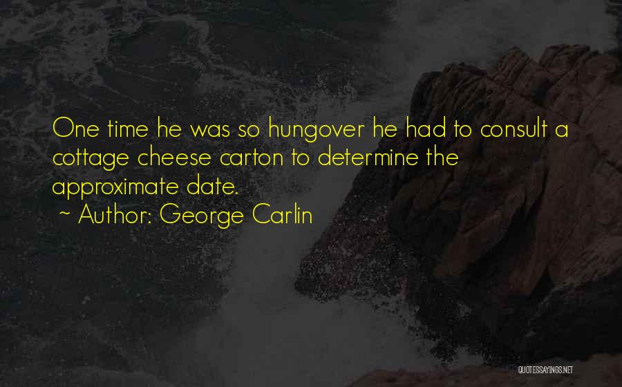 Really Hungover Quotes By George Carlin