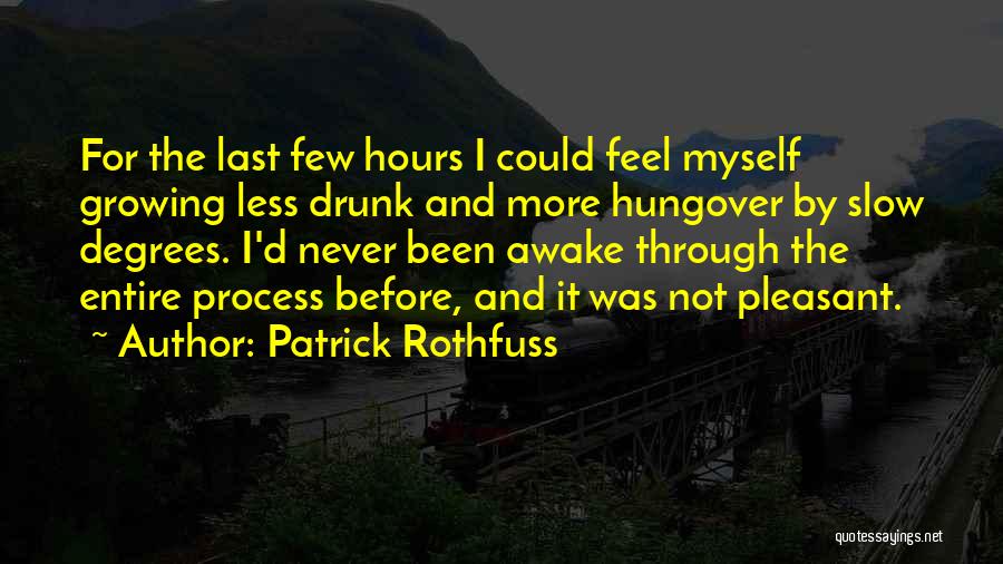 Really Hungover Quotes By Patrick Rothfuss