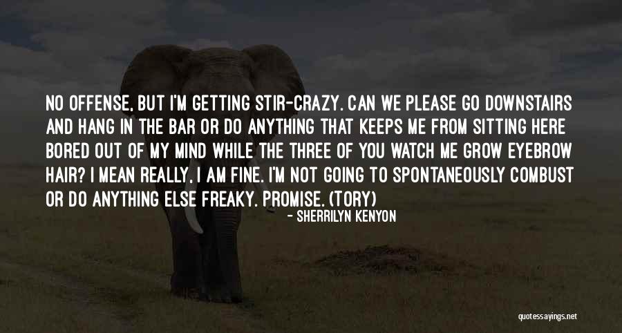 Really I Am Fine Quotes By Sherrilyn Kenyon Really I Am Fine Quotes By Sherrilyn Kenyon