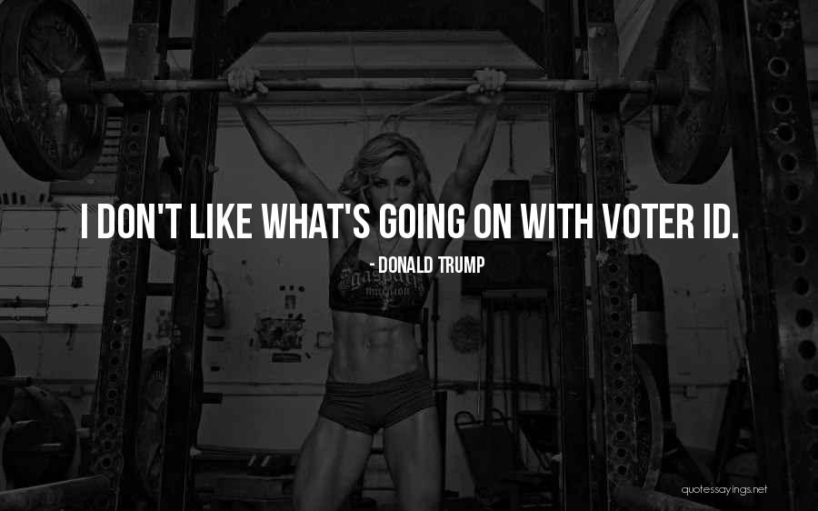 Really Id Quotes By Donald Trump