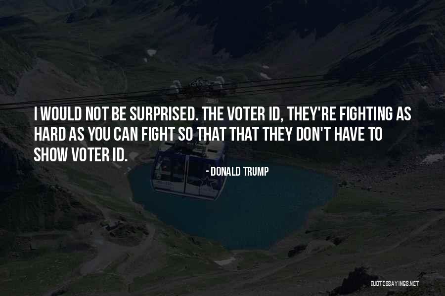 Really Id Quotes By Donald Trump Really Id Quotes By Donald Trump