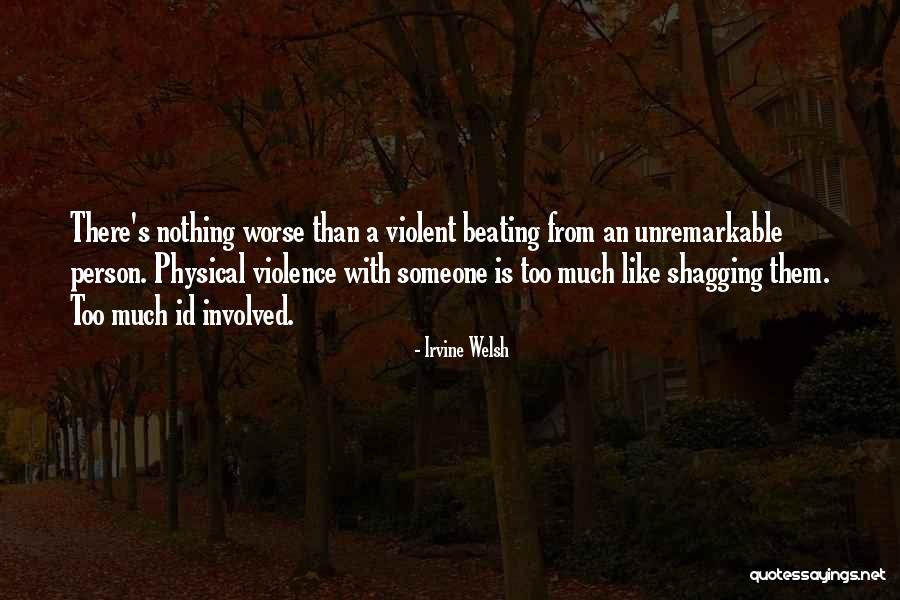 Really Id Quotes By Irvine Welsh Really Id Quotes By Irvine Welsh