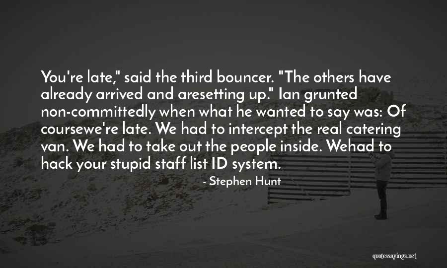 Really Id Quotes By Stephen Hunt Really Id Quotes By Stephen Hunt