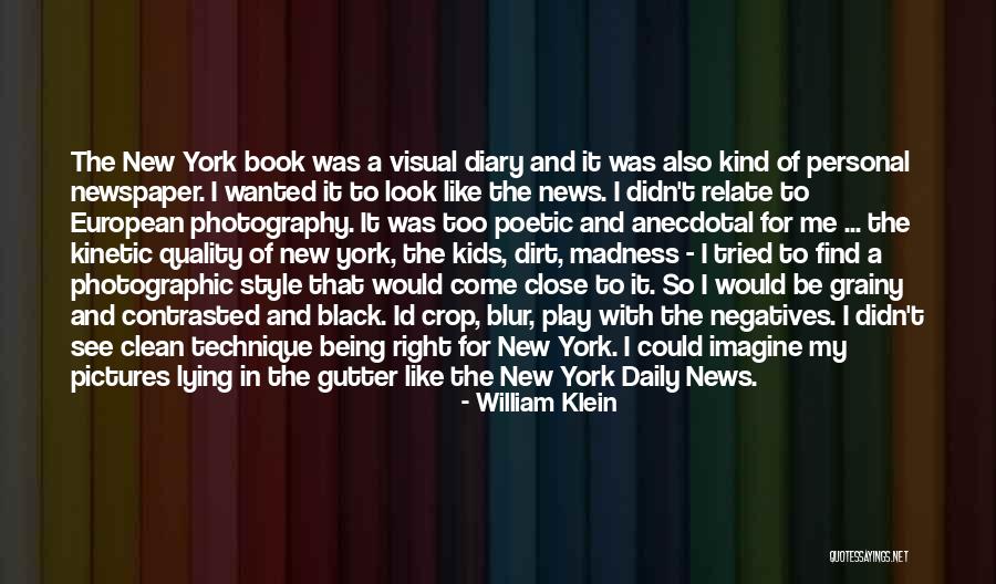Really Id Quotes By William Klein Really Id Quotes By William Klein