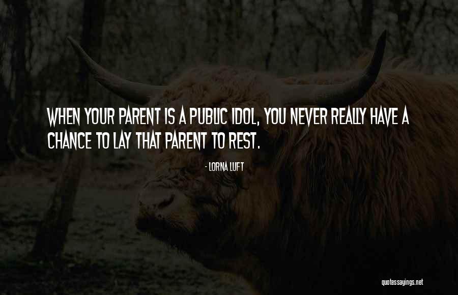 Really Idol Quotes By Lorna Luft Really Idol Quotes By Lorna Luft