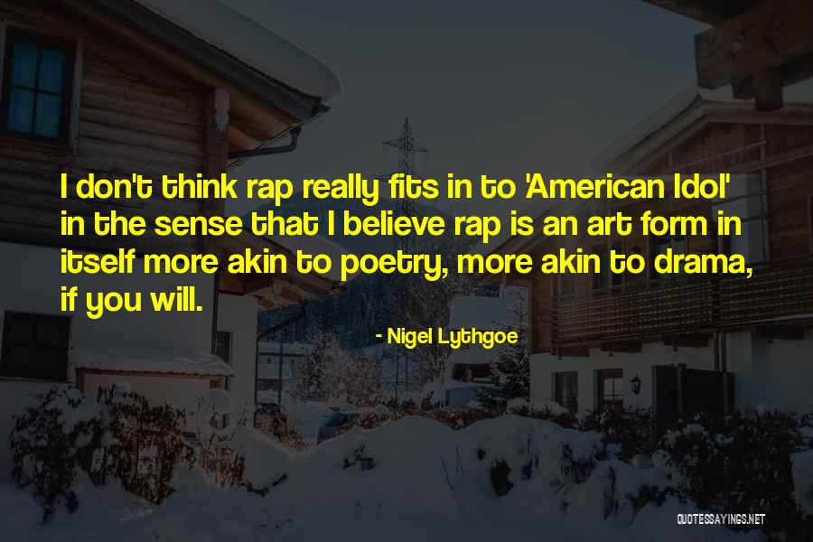 Really Idol Quotes By Nigel Lythgoe Really Idol Quotes By Nigel Lythgoe