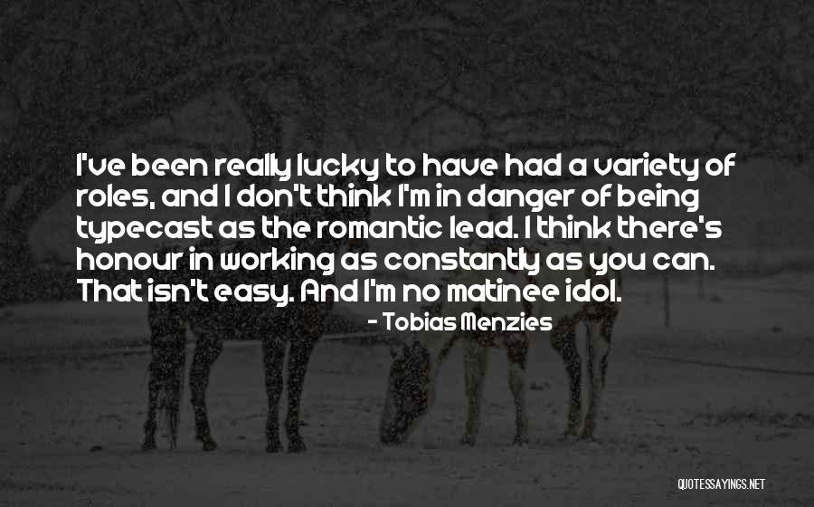 Really Idol Quotes By Tobias Menzies Really Idol Quotes By Tobias Menzies
