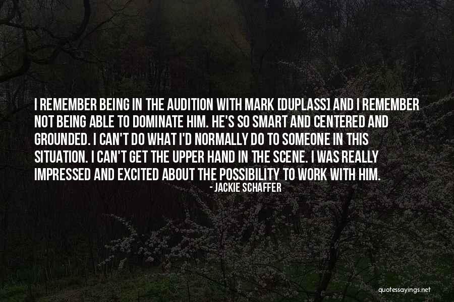 Really Impressed Quotes By Jackie Schaffer Really Impressed Quotes By Jackie Schaffer