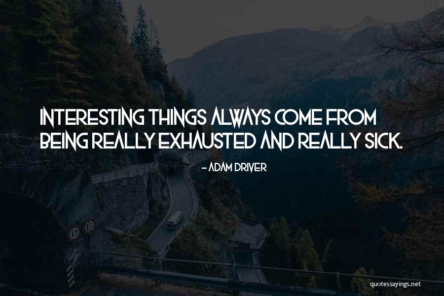 Really Interesting Quotes By Adam Driver Really Interesting Quotes By Adam Driver