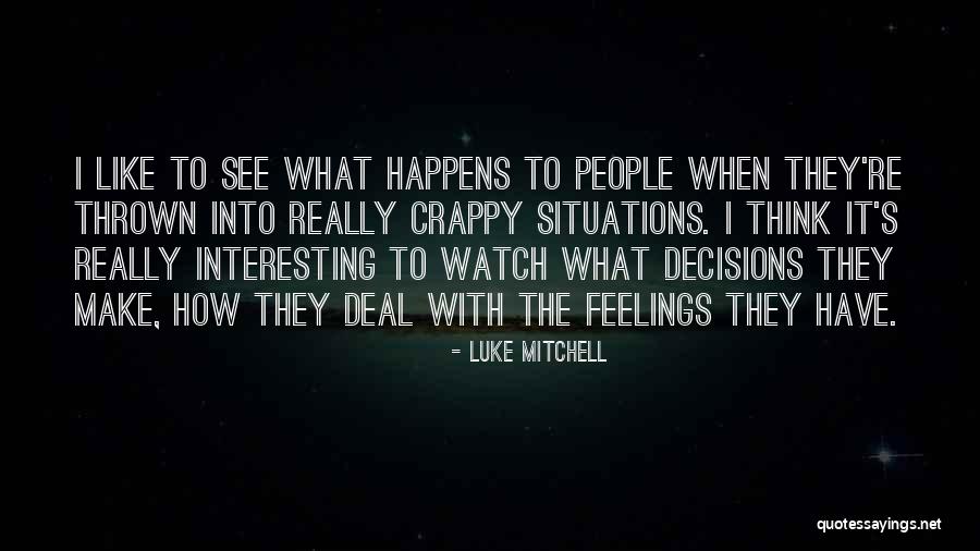 Really Interesting Quotes By Luke Mitchell Really Interesting Quotes By Luke Mitchell