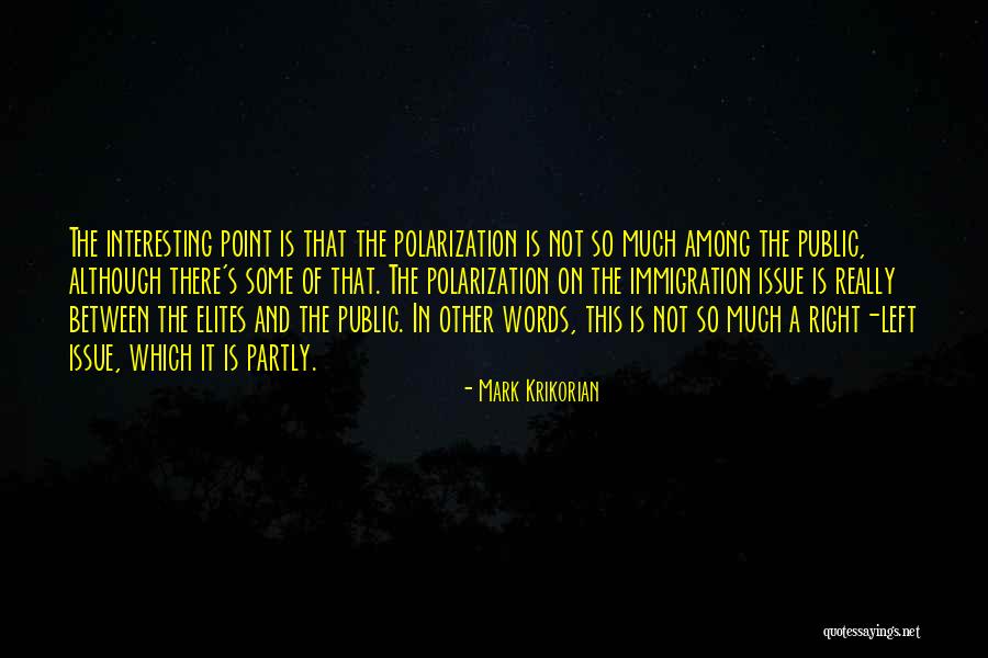 Really Interesting Quotes By Mark Krikorian Really Interesting Quotes By Mark Krikorian