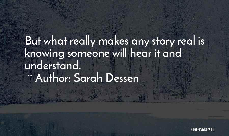 Really Knowing Someone Quotes By Sarah Dessen