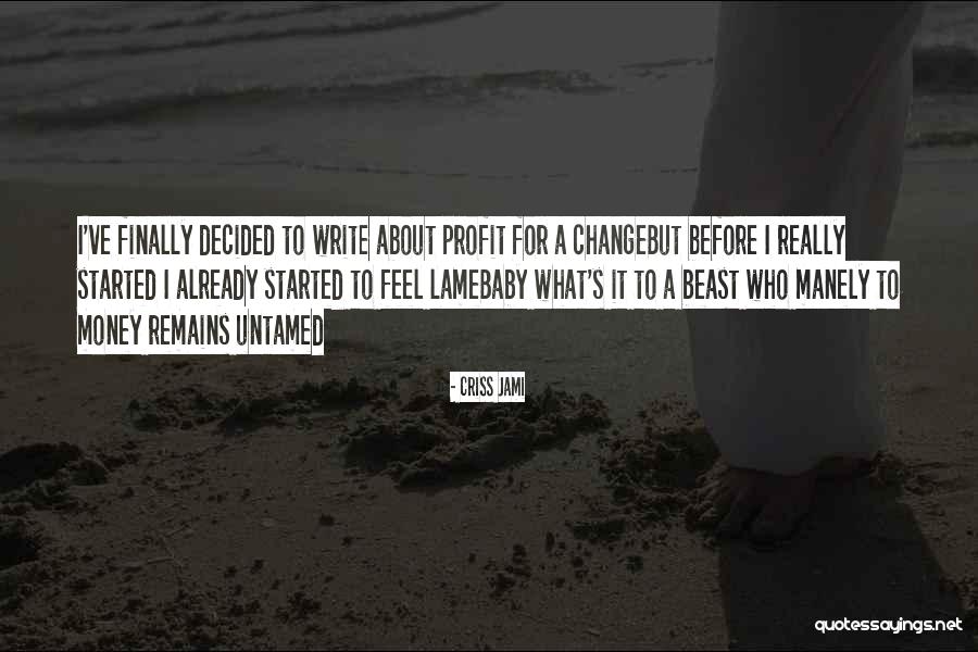 Really Lame Quotes By Criss Jami Really Lame Quotes By Criss Jami