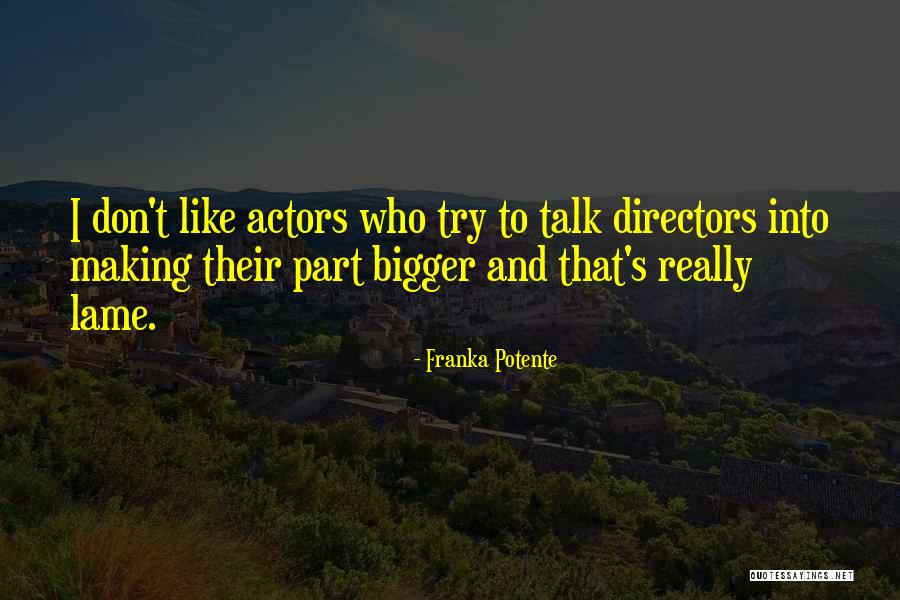 Really Lame Quotes By Franka Potente Really Lame Quotes By Franka Potente