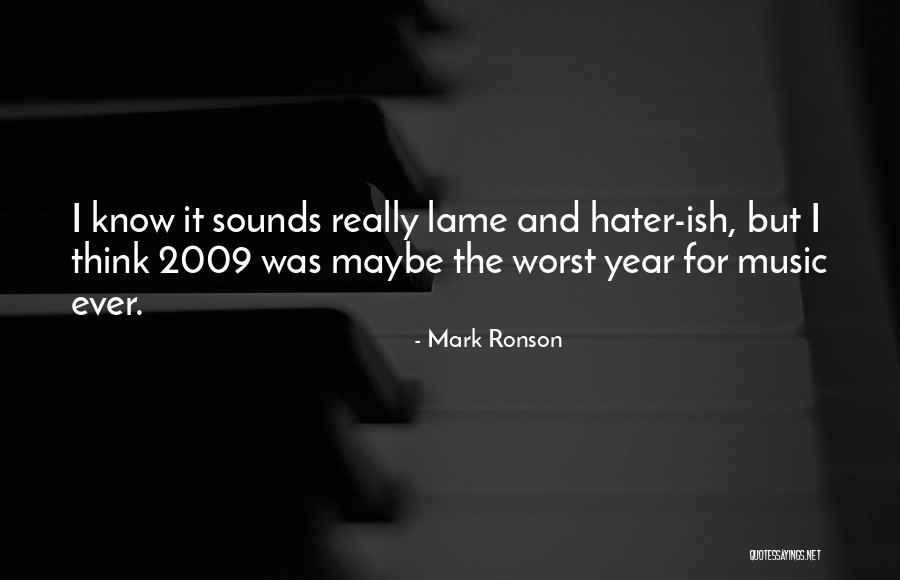 Really Lame Quotes By Mark Ronson Really Lame Quotes By Mark Ronson