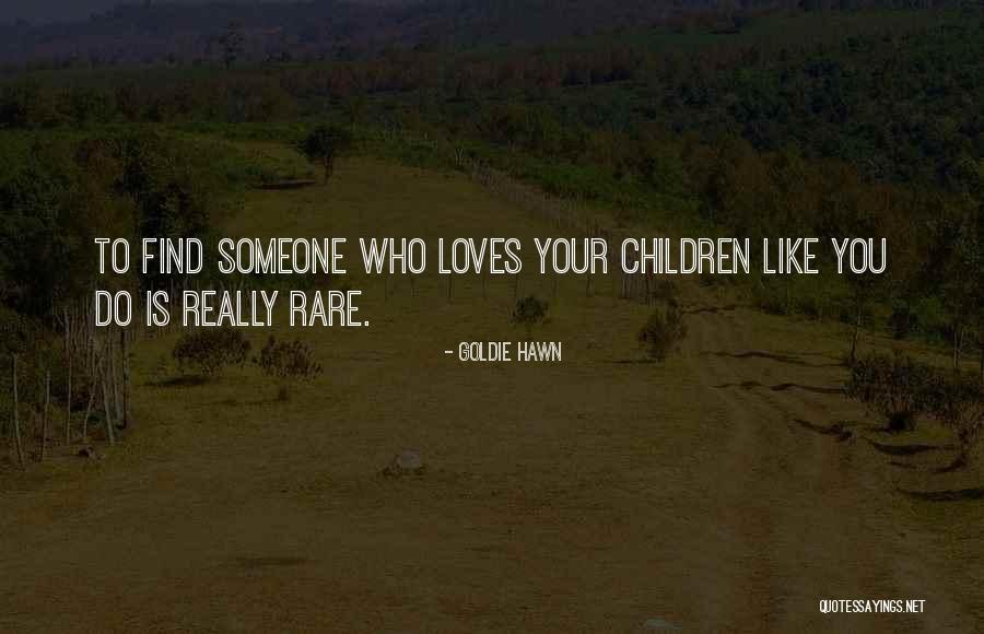 Really Like Someone Quotes By Goldie Hawn Really Like Someone Quotes By Goldie Hawn