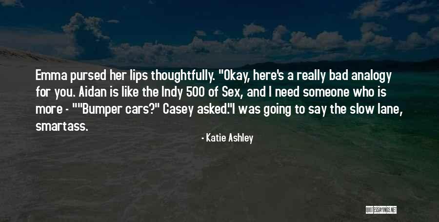 Really Like Someone Quotes By Katie Ashley Really Like Someone Quotes By Katie Ashley