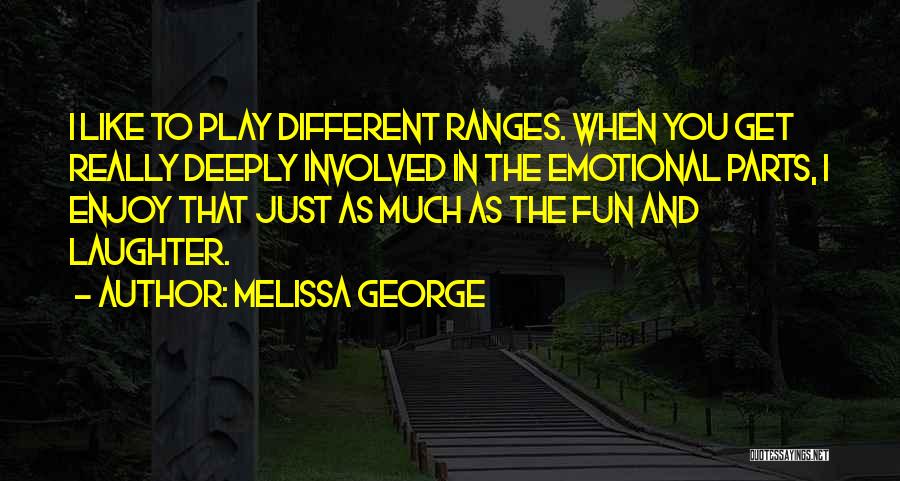 Really Like You Quotes By Melissa George