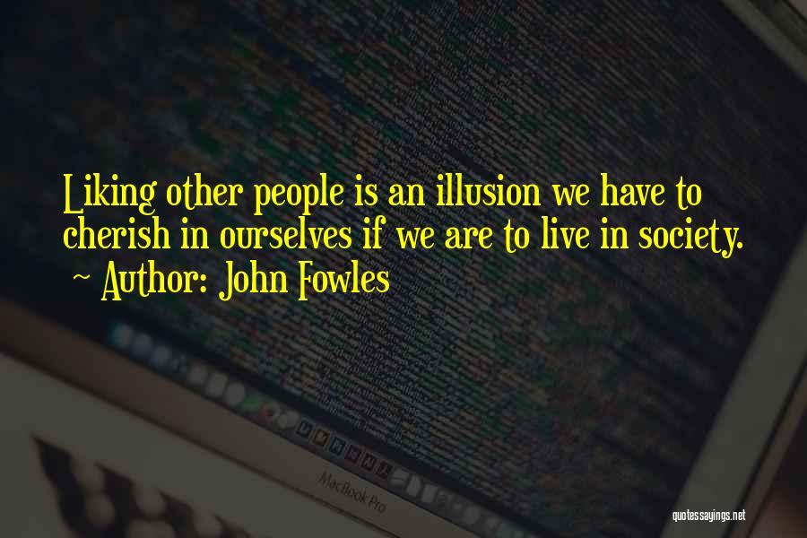 Really Liking Her Quotes By John Fowles