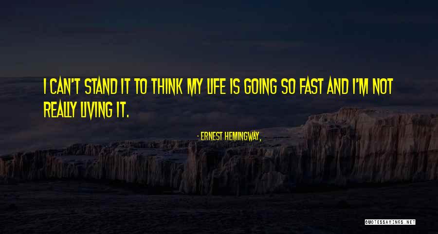 Really Living Life Quotes By Ernest Hemingway, Really Living Life Quotes By Ernest Hemingway,