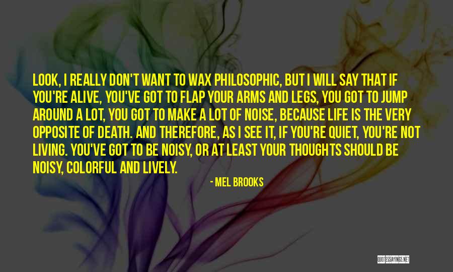 Really Living Life Quotes By Mel Brooks Really Living Life Quotes By Mel Brooks
