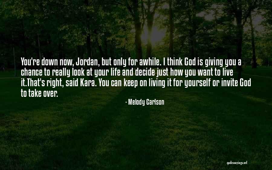 Really Living Life Quotes By Melody Carlson Really Living Life Quotes By Melody Carlson