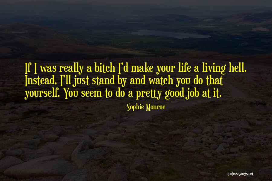 Really Living Life Quotes By Sophie Monroe Really Living Life Quotes By Sophie Monroe