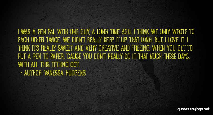 Really Long Sweet Quotes By Vanessa Hudgens
