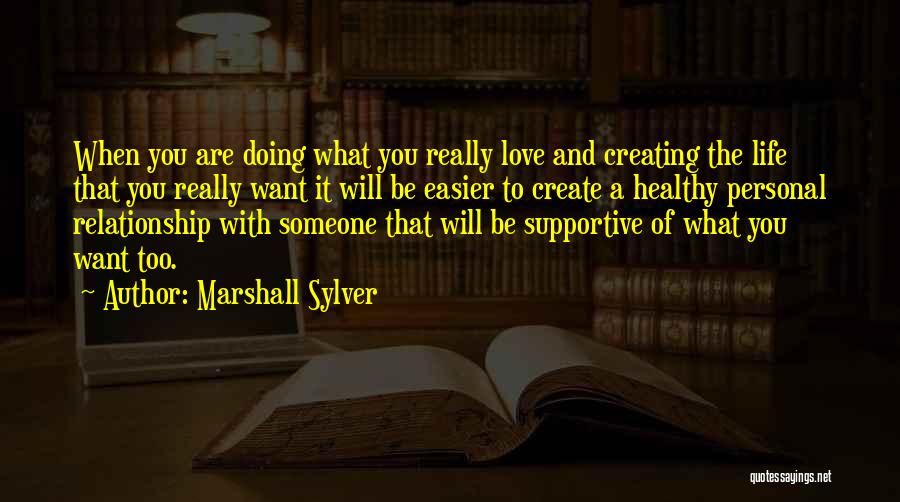 Really Love Quotes By Marshall Sylver