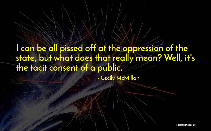 Really Mean It Quotes By Cecily McMillan