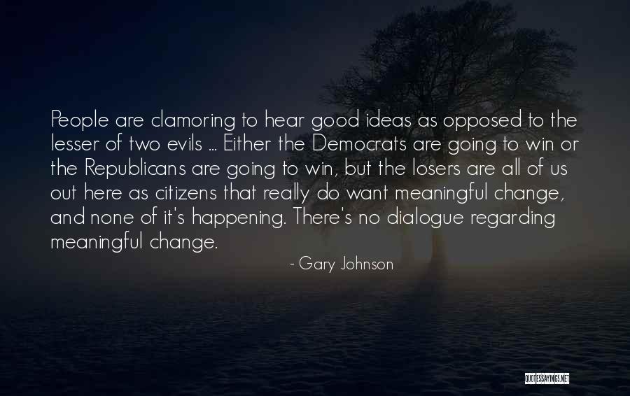Really Meaningful Quotes By Gary Johnson Really Meaningful Quotes By Gary Johnson