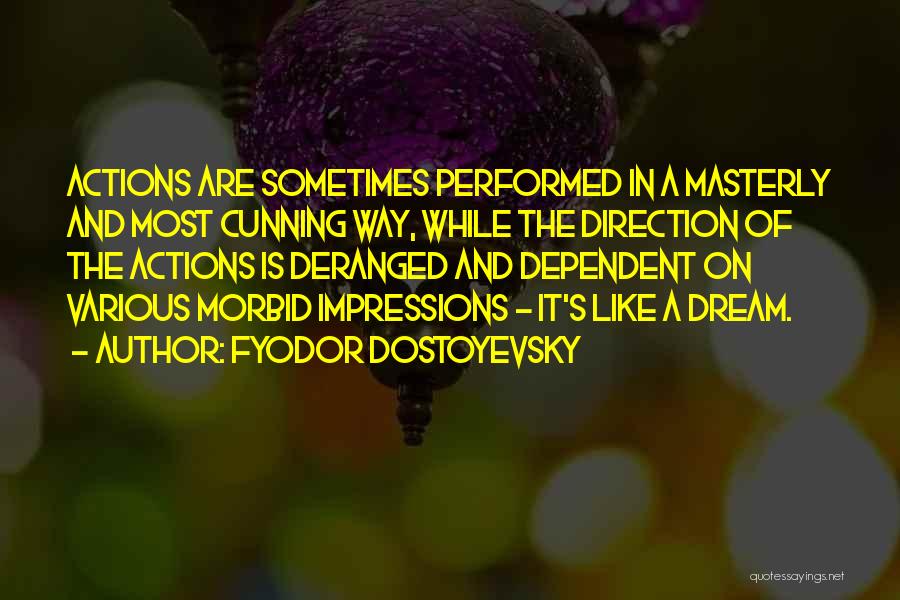 Really Morbid Quotes By Fyodor Dostoyevsky
