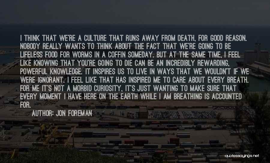 Really Morbid Quotes By Jon Foreman
