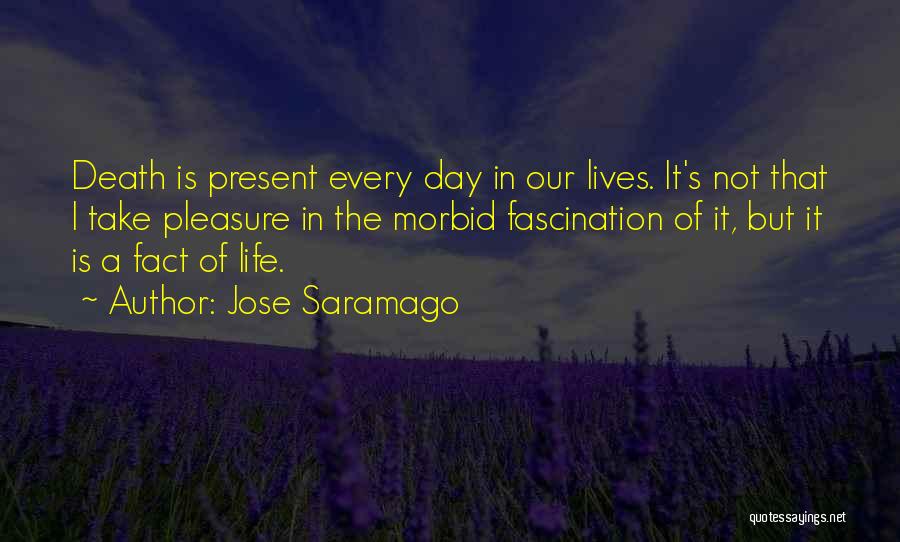 Really Morbid Quotes By Jose Saramago