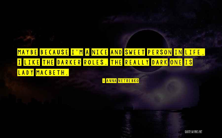 Really Nice And Sweet Quotes By Anna Netrebko Really Nice And Sweet Quotes By Anna Netrebko