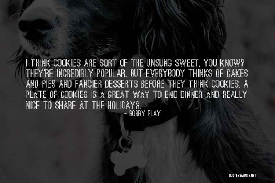 Really Nice And Sweet Quotes By Bobby Flay