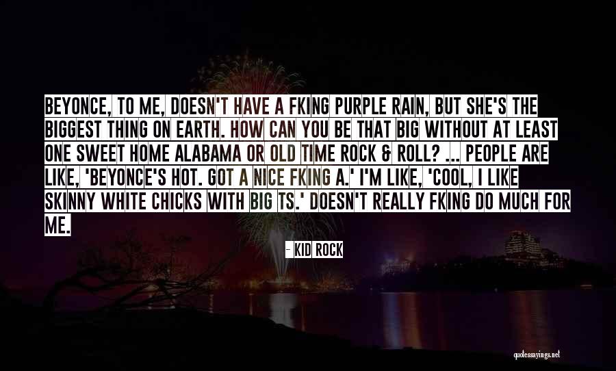 Really Nice And Sweet Quotes By Kid Rock