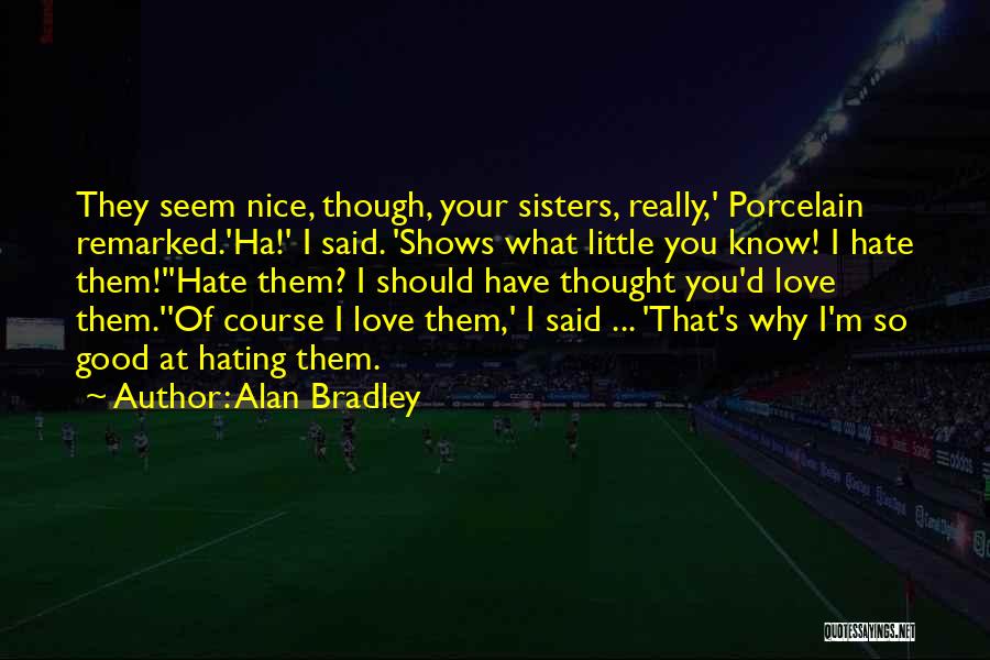 Really Nice Family Quotes By Alan Bradley