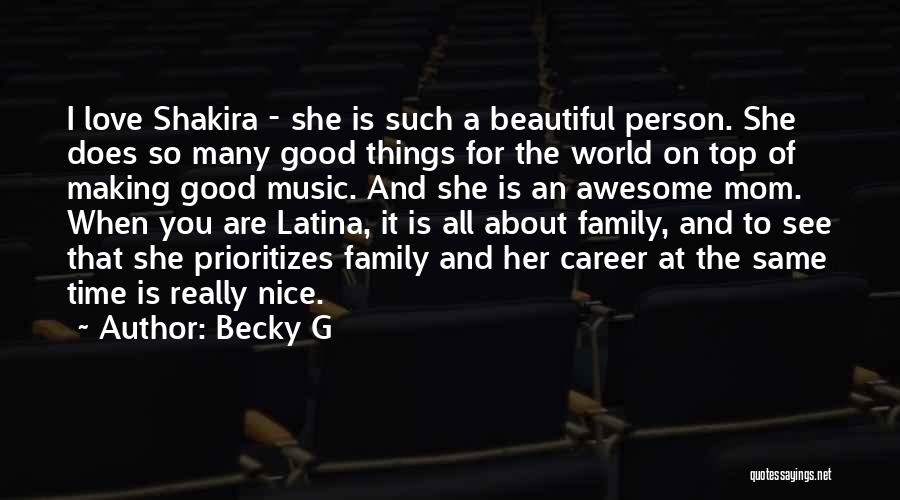 Really Nice Family Quotes By Becky G
