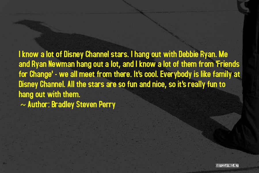 Really Nice Family Quotes By Bradley Steven Perry