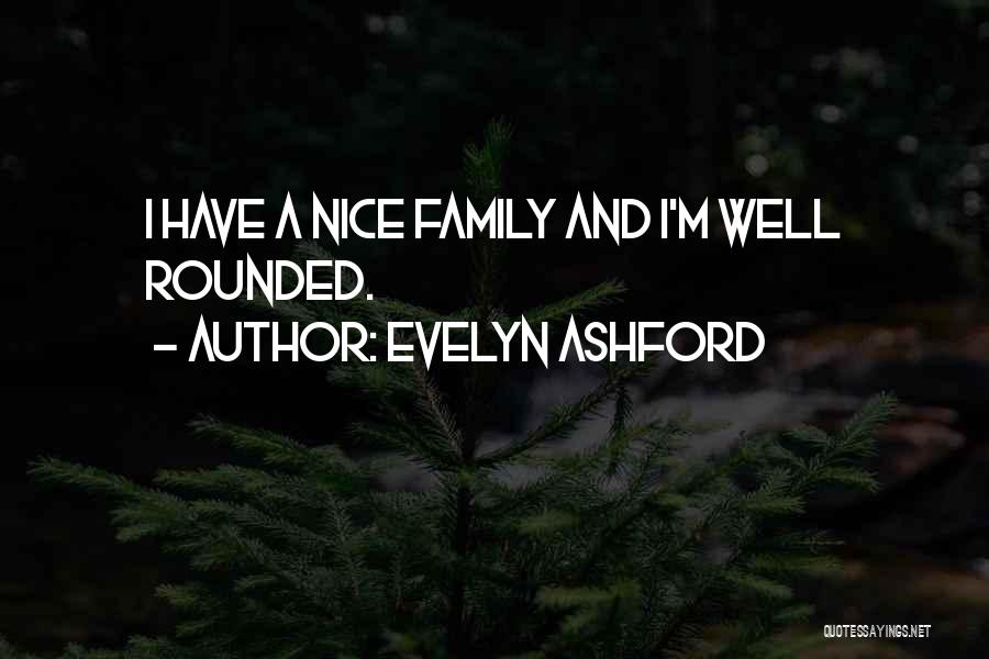 Really Nice Family Quotes By Evelyn Ashford