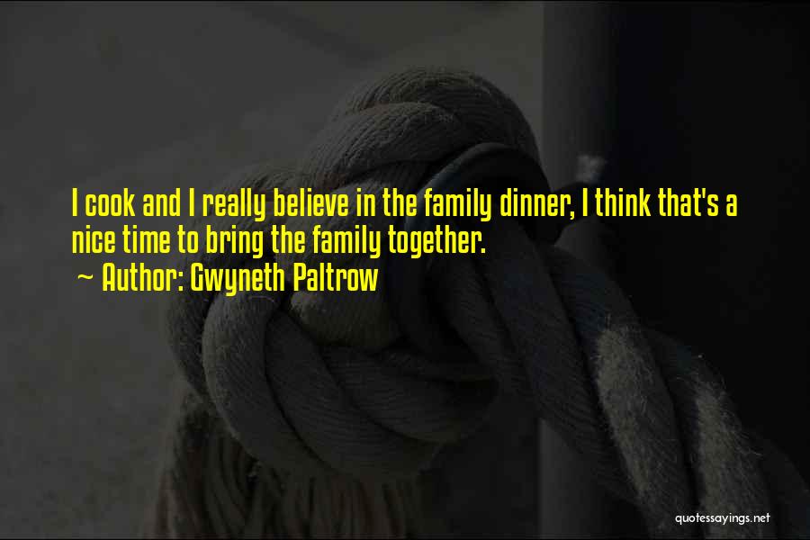 Really Nice Family Quotes By Gwyneth Paltrow