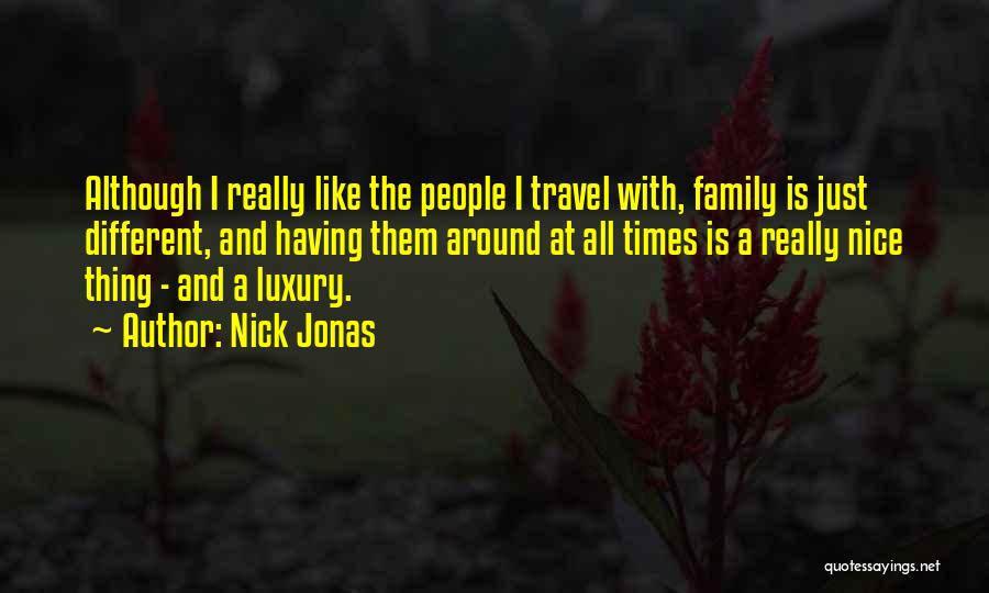 Really Nice Family Quotes By Nick Jonas