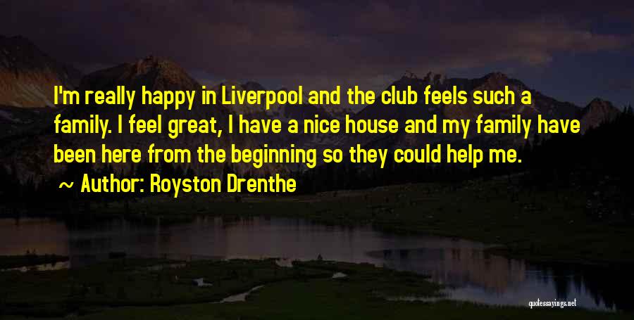 Really Nice Family Quotes By Royston Drenthe