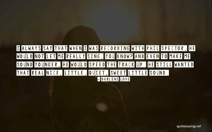 Really Nice Love Quotes By Darlene Love Really Nice Love Quotes By Darlene Love